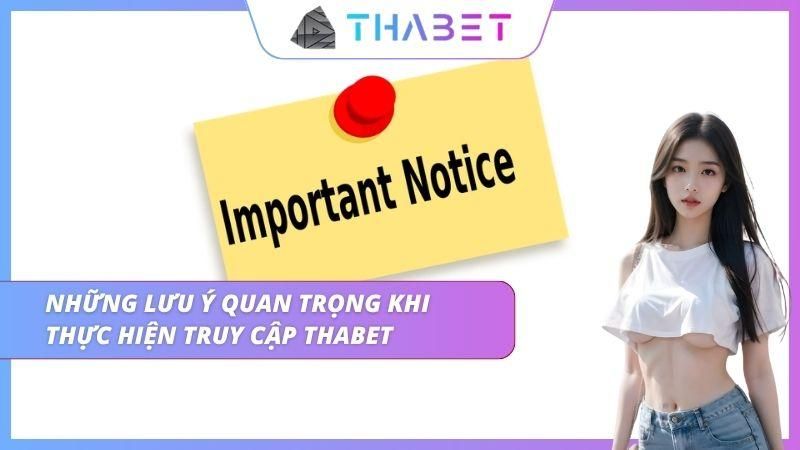 Những lưu ý quan trọng mà anh em cần phải nắm khi thực hiện truy cập vào nhà cái