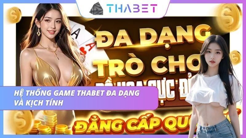 Hệ thống game đa dạng của nhà cái và đem lại cảm giác vô cùng kịch tính