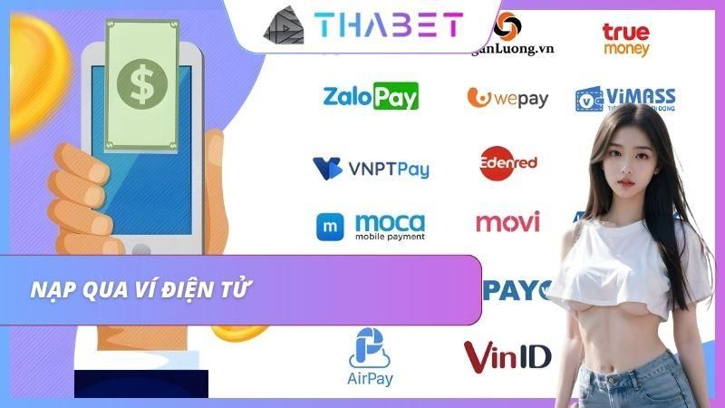 Phương thức nạp qua ví điện tử vô cùng tiện lợi mà nhà cái cung cấp cho anh em
