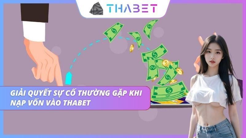 Nhà cái hướng dẫn cách giải quyết sự cố khi tiến hành nap vốn vào tài khoản