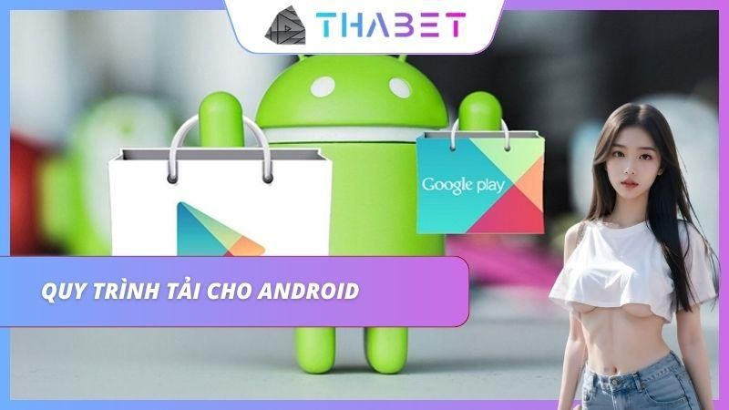 Quy trình từng bước từ A-Z cách tải cho Android đơn giản